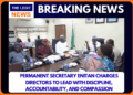 PERMANENT SECRETARY ENITAN CHARGES DIRECTORS TO LEAD WITH DISCIPLINE, ACCOUNTABILITY, AND COMPASSION